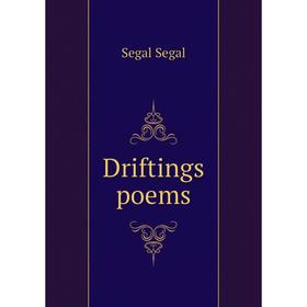 

Книга Driftings poems