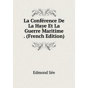 

Книга La Conférence De La Haye Et La Guerre Maritime
