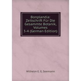 

Книга Bonplandia: Zeitschrift Für Die Gesammte Botanik, Volumes 3-4 (German Edition)