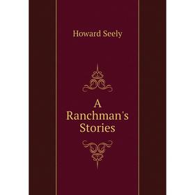 

Книга A Ranchman's Stories