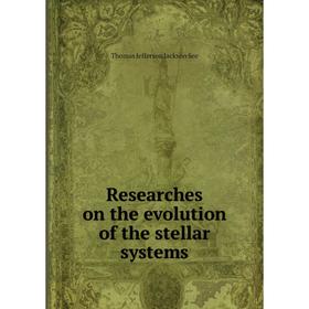 

Книга Researches on the evolution of the stellar systems