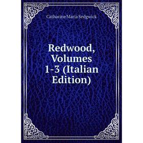 

Книга Redwood, Volumes 1-3 (Italian Edition)