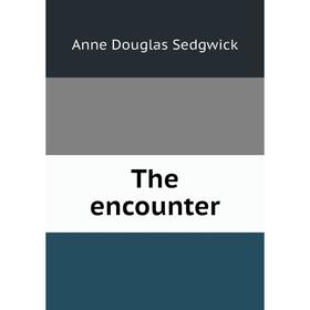 

Книга The encounter