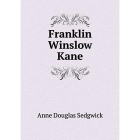 

Книга Franklin Winslow Kane