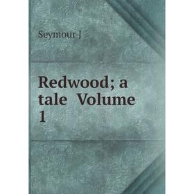 

Книга Redwood; a tale Volume 1