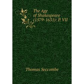 

Книга The Age of Shakespeare (1579-1631): P. VII