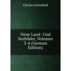 

Книга Neue Land- Und Seebilder, Volumes 3-4