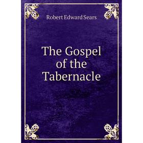 

Книга The Gospel of the Tabernacle