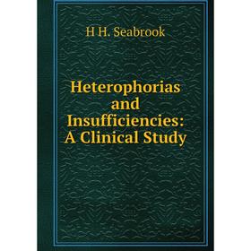 

Книга Heterophorias and Insufficiencies: A Clinical Study