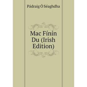 

Книга Mac Fínín Du (Irish Edition)