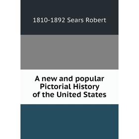 

Книга A new and popular Pictorial History of the United States