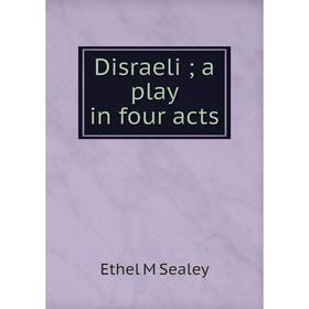 

Книга Disraeli; a play in four acts