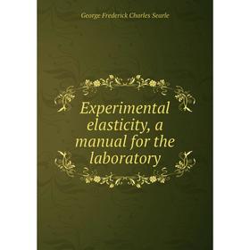 

Книга Experimental elasticity, a manual for the laboratory