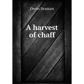 

Книга A harvest of chaff