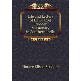 

Книга Life and Letters of David Coit Scudder, Missionary in Southern India