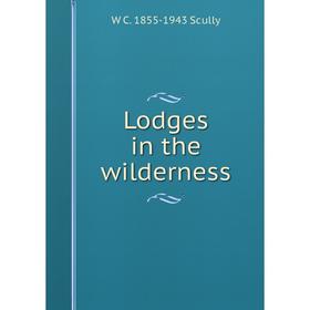 

Книга Lodges in the wilderness