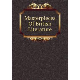 

Книга Masterpieces Of British Literature