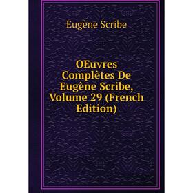 

Книга Oeuvres complètes De Eugène Scribe, Volume 29