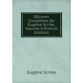 

Книга Oeuvres complètes De Eugène Scribe, Volume 9