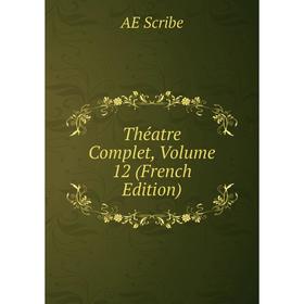 

Книга Théatre Complet, Volume 12 (French Edition)