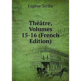 

Книга Théâtre, Volumes 15-16 (French Edition)