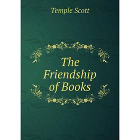 

Книга The Friendship of Books