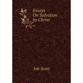 

Книга Essays On Salvation by Christ