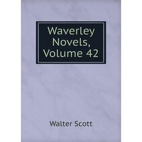 

Книга Waverley Novels, Volume 42