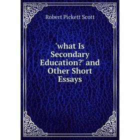 

Книга What Is Secondary Education' and Other Short Essays