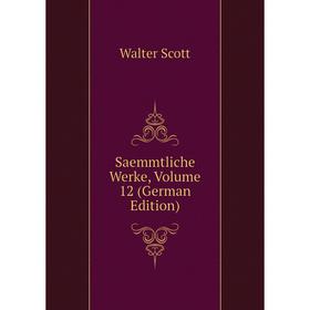 

Книга Saemmtliche Werke, Volume 12 (German Edition)