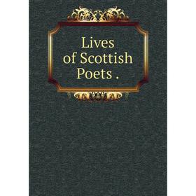 

Книга Lives of Scottish Poets