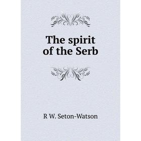 

Книга The spirit of the Serb