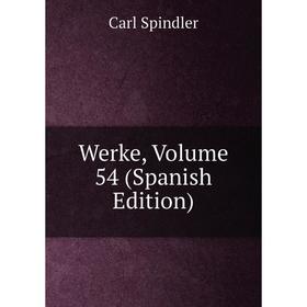 

Книга Werke, Volume 54 (Spanish Edition)