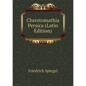 

Книга Chrestomathia Persica (Latin Edition)