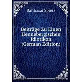 

Книга Beiträge Zu Einen Hennebergischen Idiotikon (German Edition)