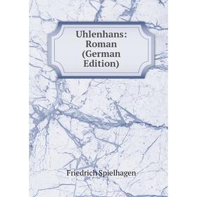 

Книга Uhlenhans: Roman (German Edition)