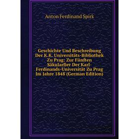 

Книга Geschichte Und Beschreibung Der K.K. Universitäts-Bibliothek Zu Prag: Zur Fünften Säkularfier Der Karl-Ferdinands-Universität Zu Prag Im Jahre 1