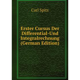

Книга Erster Cursus Der Differential-Und Integralrechnung (German Edition)