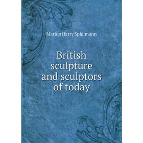 

Книга British sculpture and sculptors of today