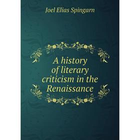 

Книга A history of literary criticism in the Renaissance