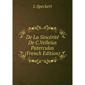 

Книга De La Sincérité De C.Velleius Paterculus (French Edition)