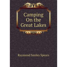 

Книга Camping On the Great Lakes