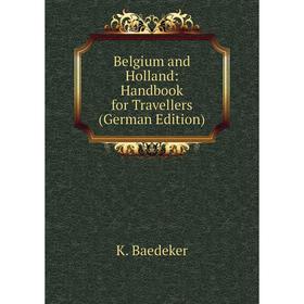 

Книга Belgium and Holland: Handbook for Travellers (German Edition)
