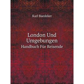 

Книга London Und UmgebungenHandbuch Für Reisende