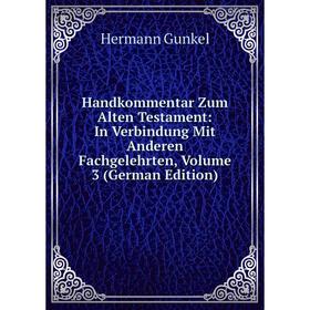 

Книга Handkommentar Zum Alten Testament: In Verbindung Mit Anderen Fachgelehrten, Volume 3 (German Edition)