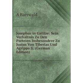 

Книга Josephus in Galiläe: Sein Verhältnis Zu Den Parteien Insbesondere Zu Justus Von Tiberias Und Agrippa Ii.