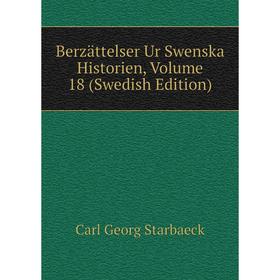 

Книга Berzättelser Ur Swenska Historien, Volume 18 (Swedish Edition)