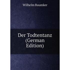 

Книга Der Todtentanz (German Edition)