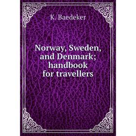 

Книга Norway, Sweden, and Denmark; handbook for travellers