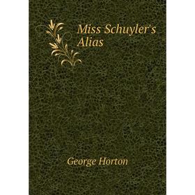 

Книга Miss Schuyler's Alias